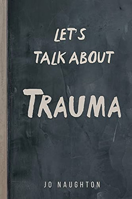Let'S Talk About Trauma - 9781839756627