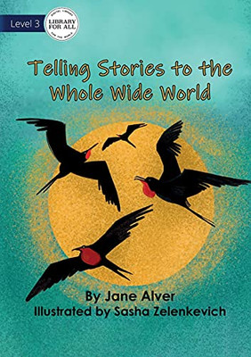 Telling Stories To The Whole Wide World