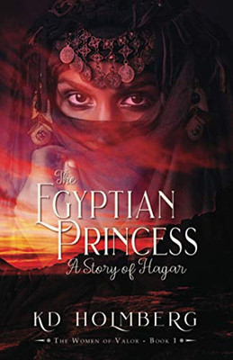 The Egyptian Princess: A Story Of Hagar