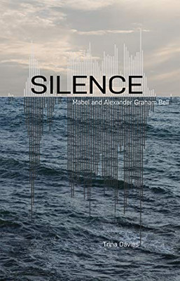 Silence: Mabel And Alexander Graham Bell