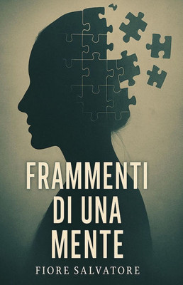 Frammenti di una mente: Dove finisce il dolore, comincia la verità