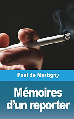 Mã©Moires D'Un Reporter (French Edition)