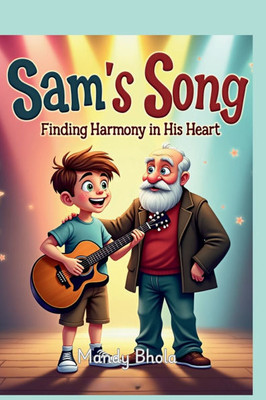 Sam's Song: Finding harmony in his heart - against all odds!