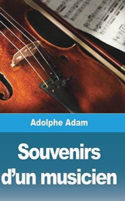 Souvenirs D'Un Musicien (French Edition)