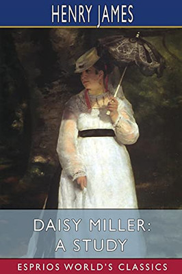 Daisy Miller: A Study (Esprios Classics)