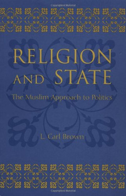 Religion and State: The Muslim Approach to Politics