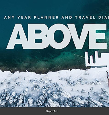 Above: Any Year Planner And Travel Diary