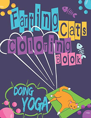 Farting Cats Coloring Book: Funny Farting Cats Doing Yoga.