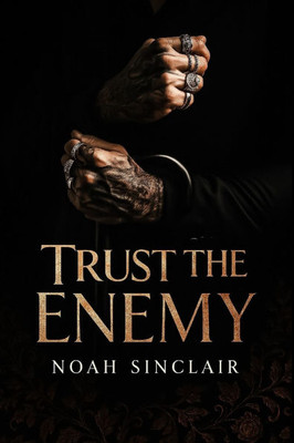 Trust the Enemy: A Dark Enemies to Lovers Romance