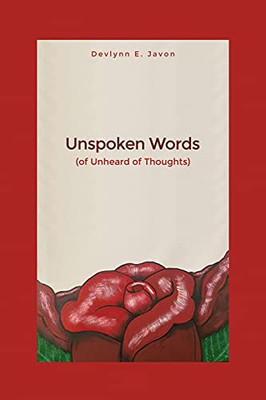 Unspoken Words: (Of Unheard Of Thoughts)