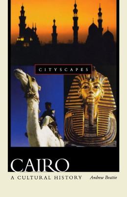 Cairo: A Cultural History (Cityscapes)