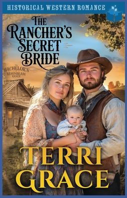 The Rancher's Secret Bride: Historical Western Romance