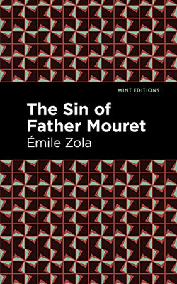 The Sin Of Father Mouret (Mint Editions)