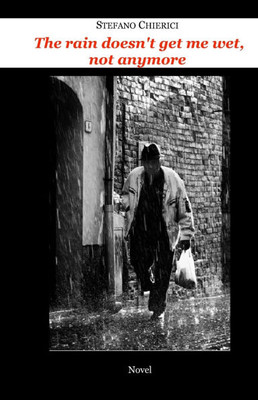 The rain doesn't get me wet, not anymore