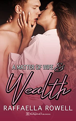 A Matter Of Wife & Wealth (The Siblings)