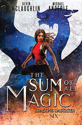 The Sum Of All Magic (Dragon'S Daughter)