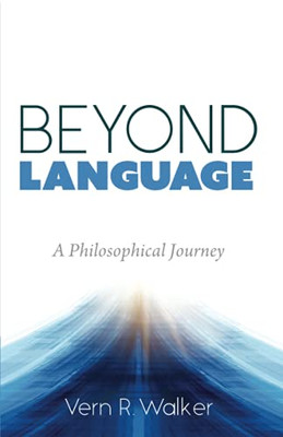 Beyond Language: A Philosophical Journey