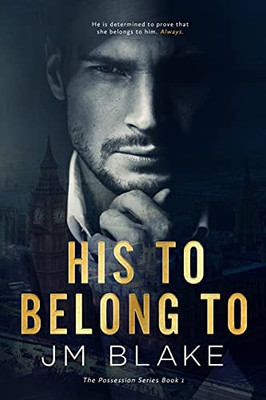 His To Belong To (The Possession Series)