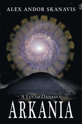 Arkania: A Lucid Odyssey - 9781698703169