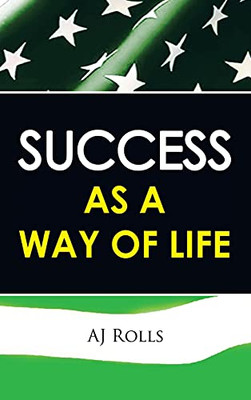 Success As A Way Of Life - 9781698707686