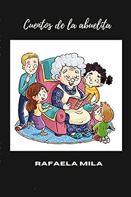 Cuentos De La Abuelita (Spanish Edition)