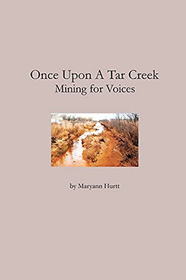 Once Upon A Tar Creek: Mining For Voices