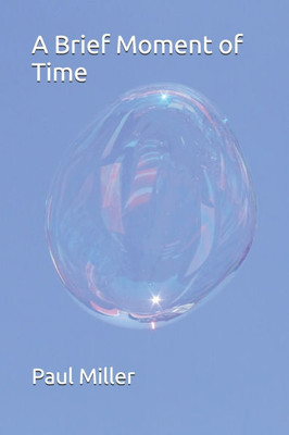 A Brief Moment of Time