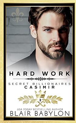 Hard Work: Casimir (Secret Billionaires)