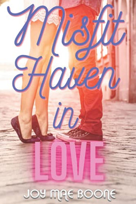 Misfit Haven In Love: A Sweet Ya Romance