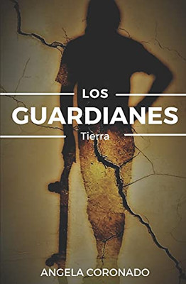 Los Guardianes: Tierra (Spanish Edition)