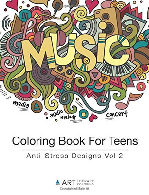 Coloring Book For Teens: Anti-Stress Designs Vol 2 (Volume 2)