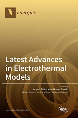 Latest Advances In Electrothermal Models