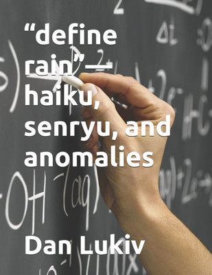 "define rain"-haiku, senryu, and anomalies