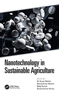 Nanotechnology In Sustainable Agriculture