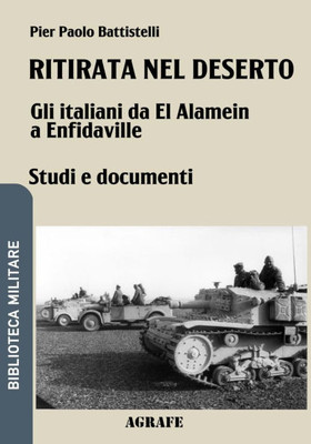 Ritirata nel deserto: Gli italiani da El Alamein a Enfidaville