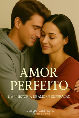 Amor Perfeito: Uma História de Amor e Superação