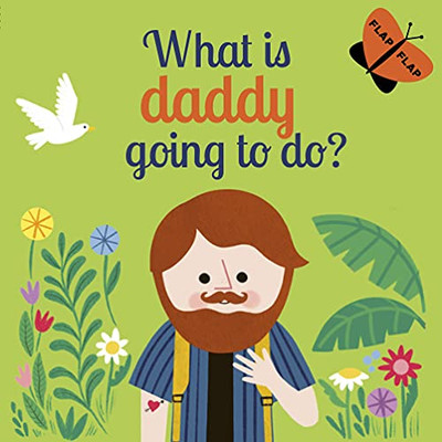 What Is Daddy Going To Do? (Flap Flap, 3)