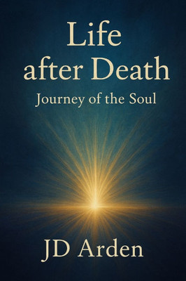 Life after Death: Journey of the Soul