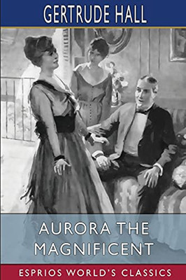 Aurora The Magnificent (Esprios Classics)