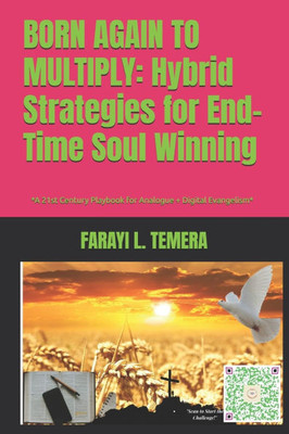 Born Again to Multiply: Hybrid Strategies for End-Time Soul Winning: *A 21st Century Playbook for Analogue + Digital Evangelism*