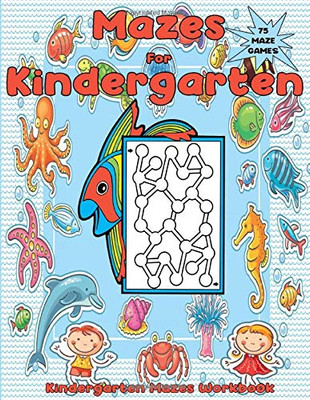 Mazes for Kindergarten: Simple Mazes for Kindergarteners (Kindergarten Mazes Workbook)
