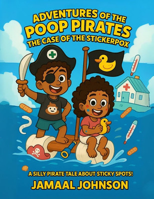 Adventures of the Poop Pirates: The Case of the Stickerpox