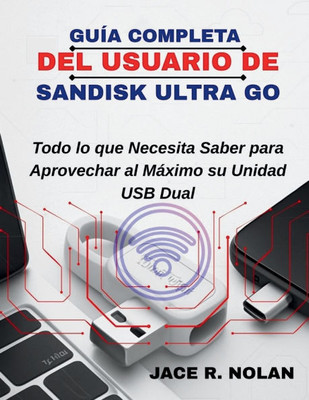 La Guida Completa Per l'Utente Di Sandisk Ultra Go: Tutto Quello che Devi Sapere per Sfruttare al Meglio la tua Doppia Unità USB