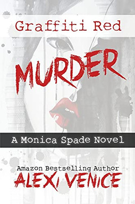 Graffiti Red Murder: A Monica Spade Novel