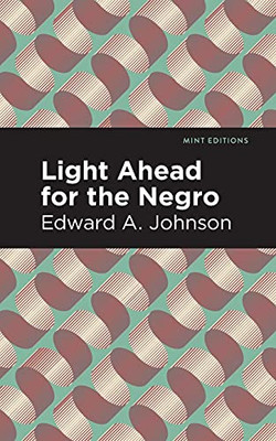 Light Ahead For The Negro (Mint Editions)