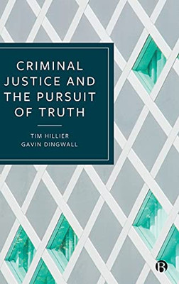 Criminal Justice And The Pursuit Of Truth
