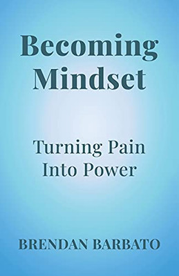 Becoming Mindset: Turning Pain Into Power