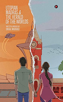 Utopian Madras & The Herald Of The Worlds