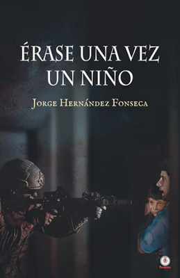 ÃRase Una Vez Un Niã±O (Spanish Edition)