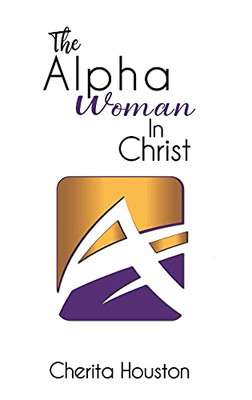 The Alpha Woman In Christ - 9781643781501